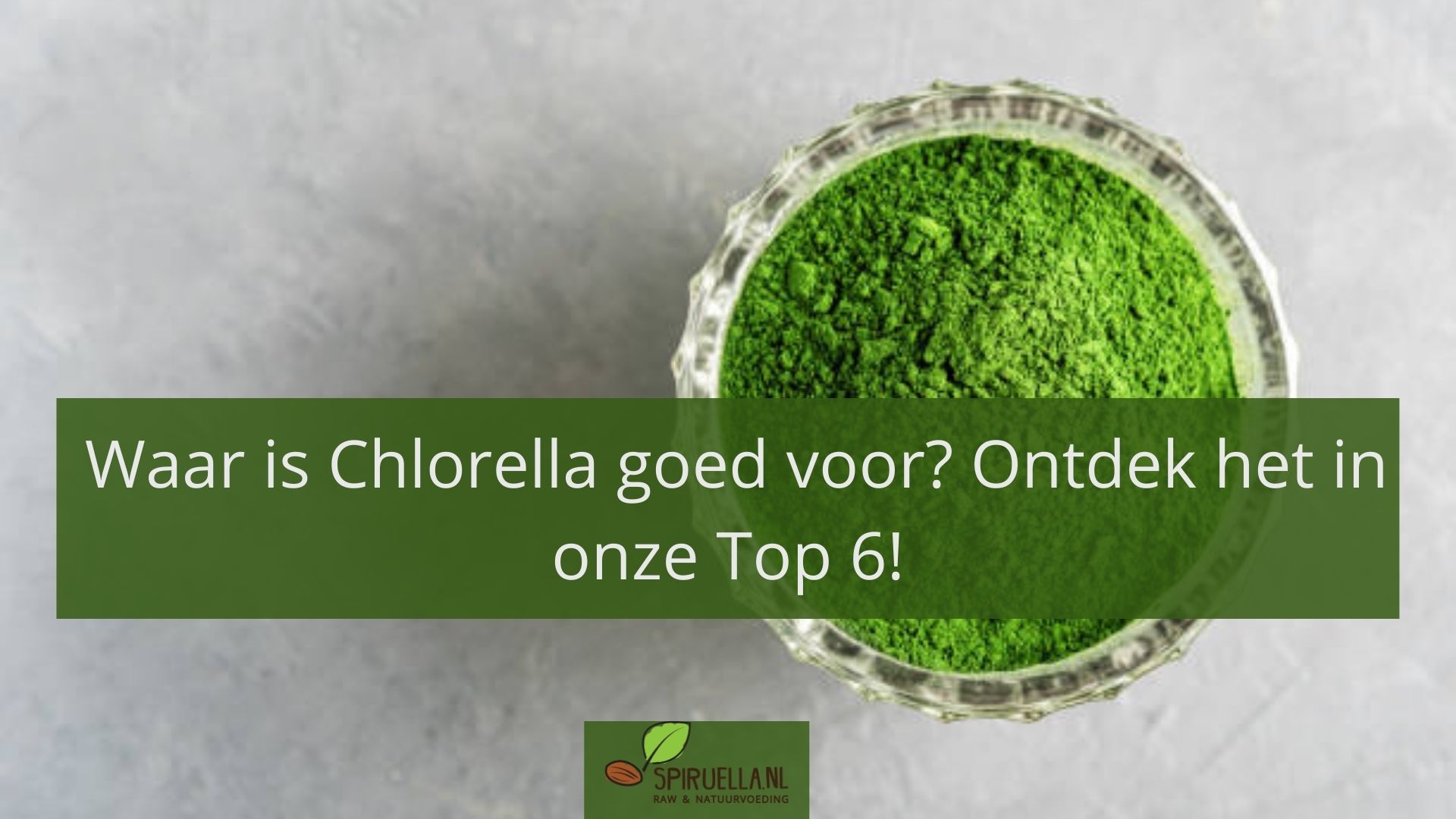 Blauw verwarring module Waar is Chlorella goed voor? Ontdek het in onze Top 6! - Spiruella.nl
